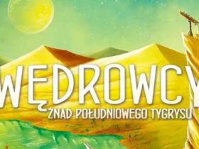 Wędrowcy znad Południowego Tygrysu, trwa przedsprzedaż