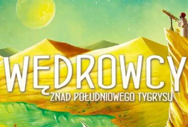 Wędrowcy znad Południowego Tygrysu, trwa przedsprzedaż